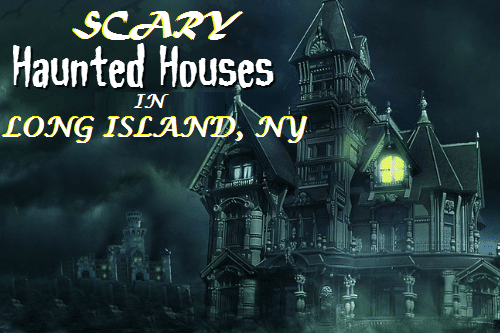 Scary Haunted Houses on Long Island Scary Haunted Houses on Long Island